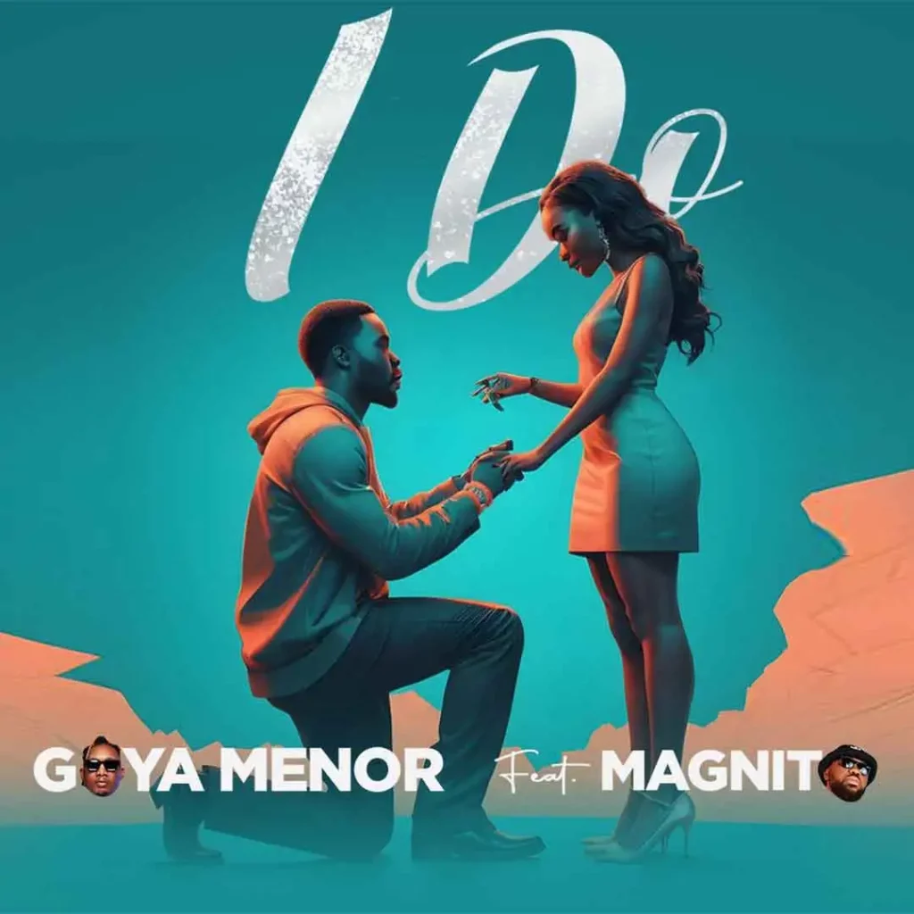 Goya Menor – I Do ft. Magnito mp3