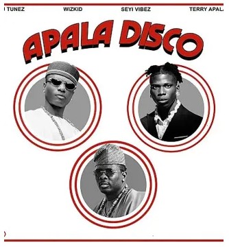 DJ Tunez – APALA DISCO (Remix) ft. Wizkid, Seyi Vibez mp3