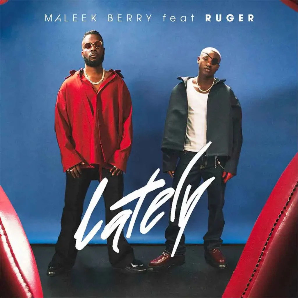 Maleek Berry – Lately Ft. Ruger mp3